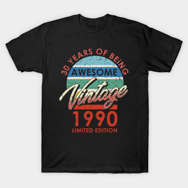 30 Years of Being Awesome Vintage 1990 Limited Edition T-Shirt by simplecreatives